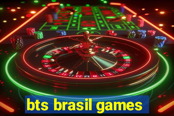 bts brasil games